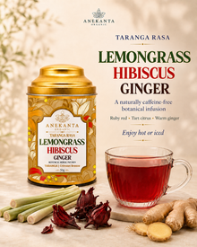 Lemongrass, Hibiscus & Ginger Botanical Infusion - TARANGA RASA